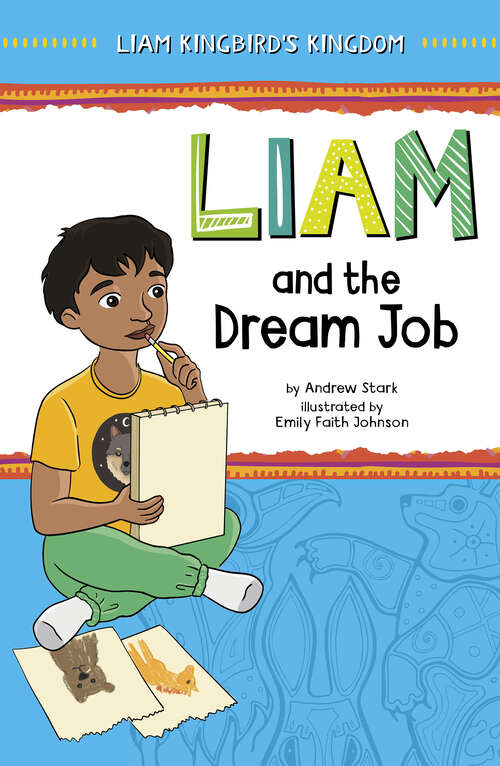 Book cover of Liam and the Dream Job (Liam Kingbird's Kingdom)