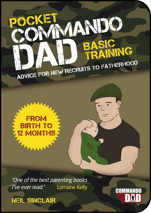 Book cover of Pocket Commando Dad: Advice for New Recruits to Fatherhood: From Birth to 12 months