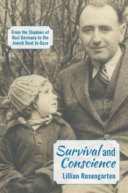 Book cover of Survival and Conscience: From the Shadows of Nazi Germany to the Jewish Boat to Gaza