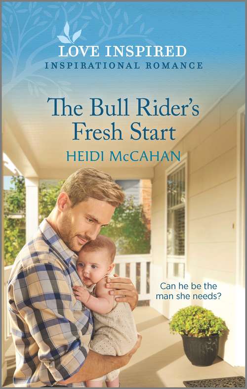 The Bull Rider's Fresh Start: An Uplifting Inspirational Romance