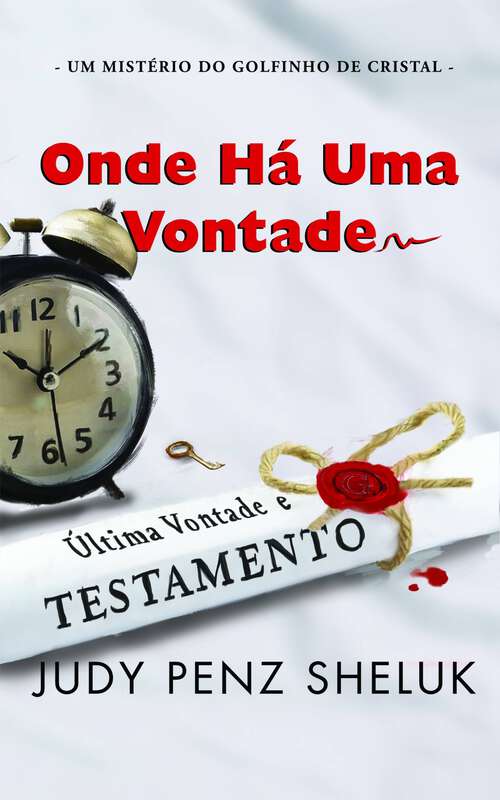 Book cover of Onde Há Uma Vontade: Um Mistério do Golfinho de Cristal (Um Mistério do Golfinho de Cristal #3)