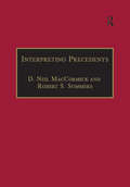 Interpreting Precedents: A Comparative Study (Applied Legal Philosophy #10)