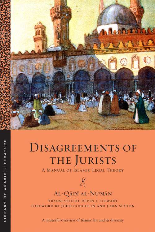 Book cover of Disagreements of the Jurists: A Manual of Islamic Legal Theory