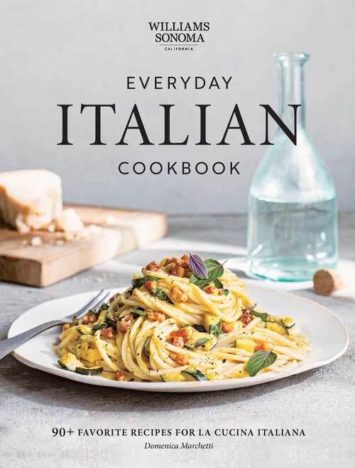 Book cover of Everyday Italian Cookbook: 90+ Favorite Recipes for La Cucina Italiana