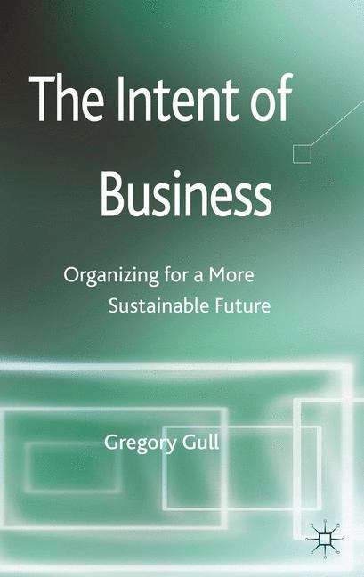 Book cover of The Intent of Business
