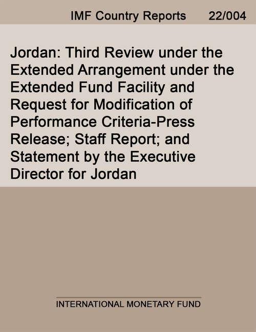 Jordan: Third Review under the Extended Arrangement under the Extended Fund Facility and Request for Modification of Performance Criteria-Press Release; Staff Report; and Statement by the Executive Director for Jordan (Imf Staff Country Reports)