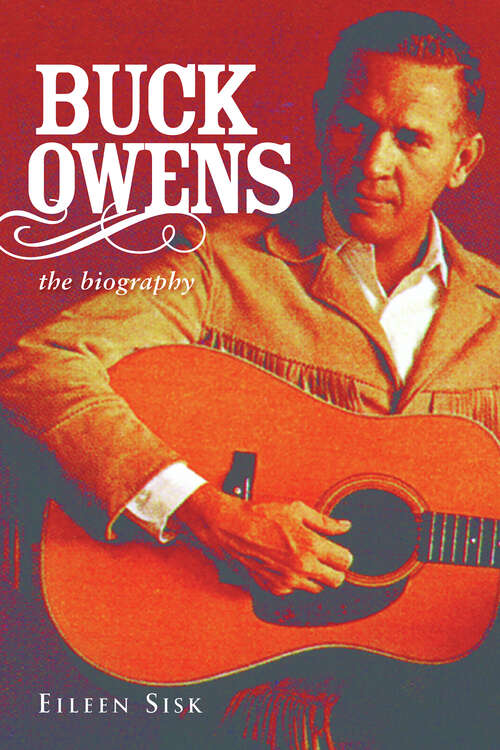 Book cover of Buck Owens: The Biography