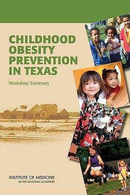 Book cover of Childhood Obesity Prevention in Texas: Workshop Summary