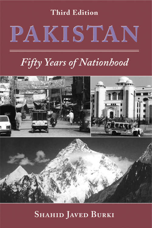 Pakistan: Fifty Years Of Nationhood, Third Edition (Nations Of The Modern World: Asia Ser.)