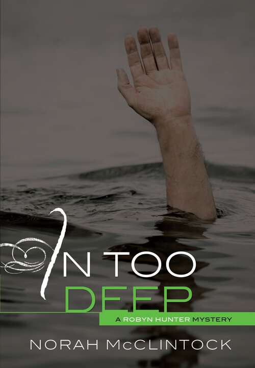 Book cover of In Too Deep (Robyn Hunter Mysteries #8)