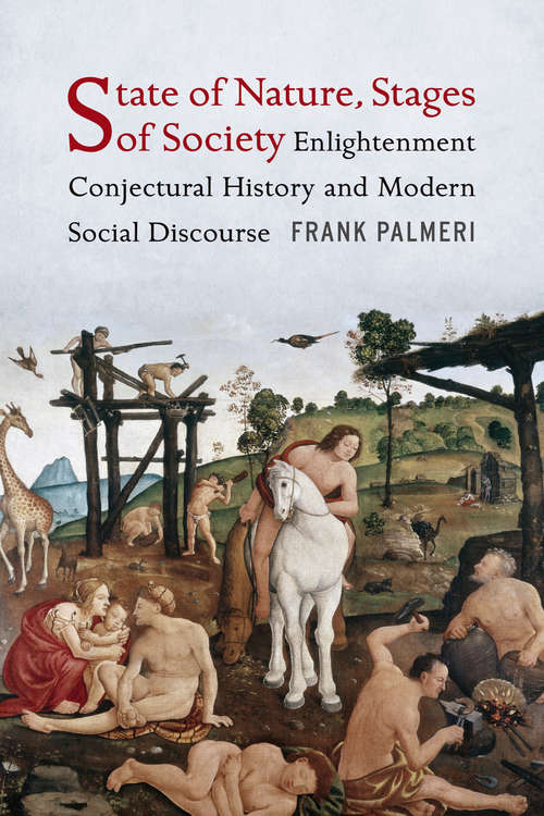 Book cover of State of Nature, Stages of Society: Enlightenment Conjectural History and Modern Social Discourse