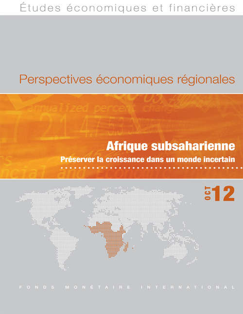 Book cover of Perspectives économiques régionales, Oct 12: Afrique subsaharienne Préserver la croissance dans un monde incertain