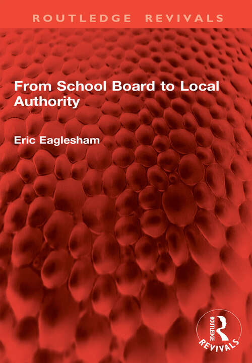 Book cover of From School Board to Local Authority (1) (Routledge Revivals)