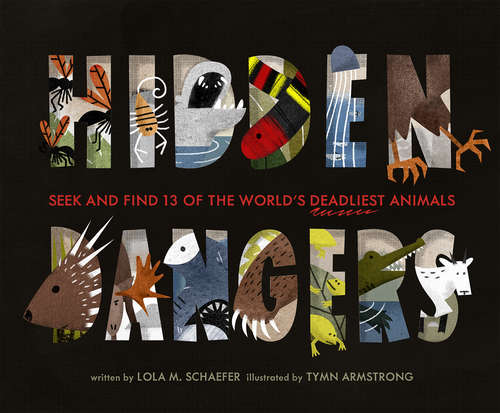 Book cover of Hidden Dangers: Seek and Find 13 of the World's Deadliest Animals