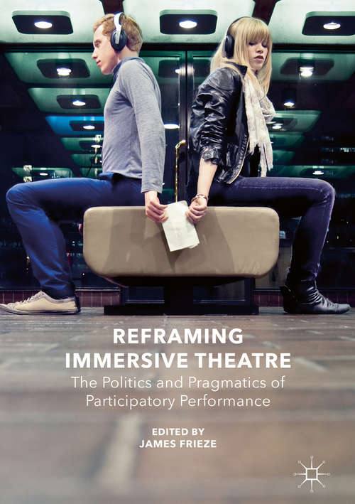 Book cover of Reframing Immersive Theatre
