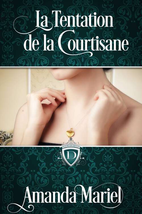 Book cover of La Tentation de la Courtisane (FICTION / Romance / Historique / Victorien #1)