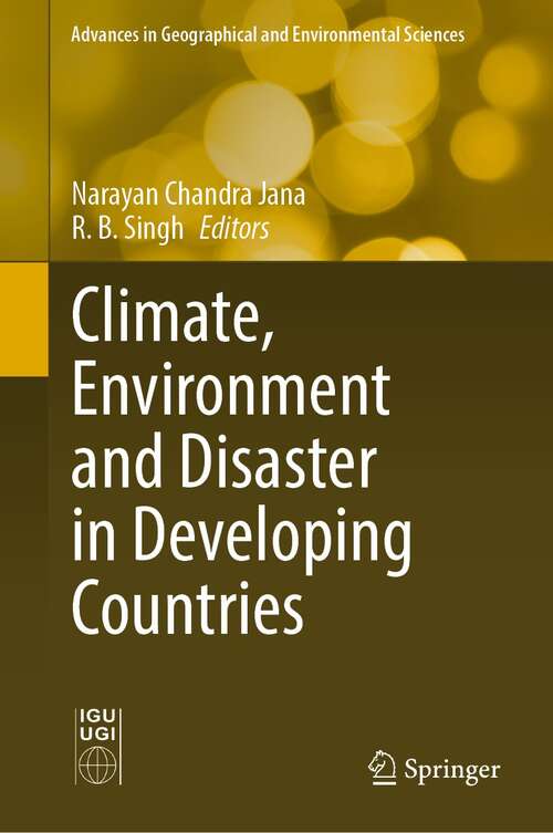 Climate, Environment and Disaster in Developing Countries (Advances in Geographical and Environmental Sciences)