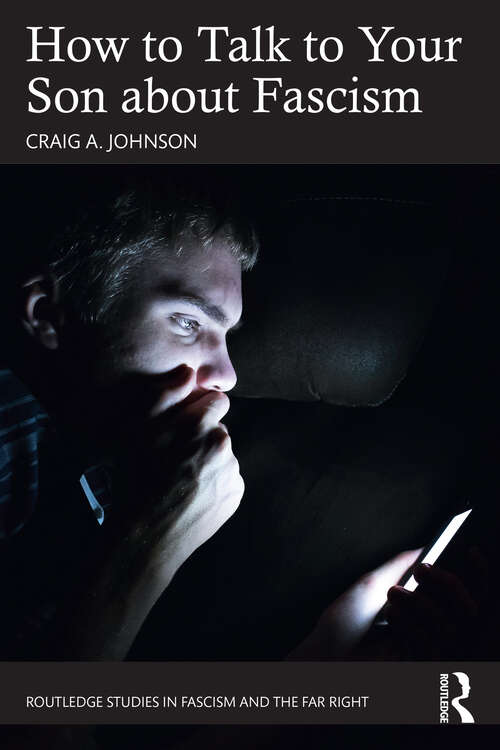 Book cover of How to Talk to Your Son about Fascism (1) (Routledge Studies in Fascism and the Far Right)