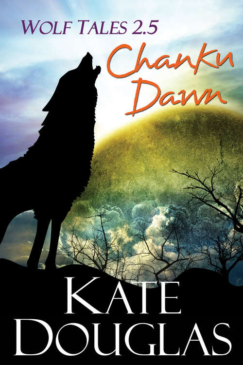 Book cover of Wolf Tales 2.5: Chanku Dawn