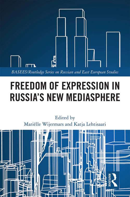 Book cover of Freedom of Expression in Russia's New Mediasphere (BASEES/Routledge Series on Russian and East European Studies)
