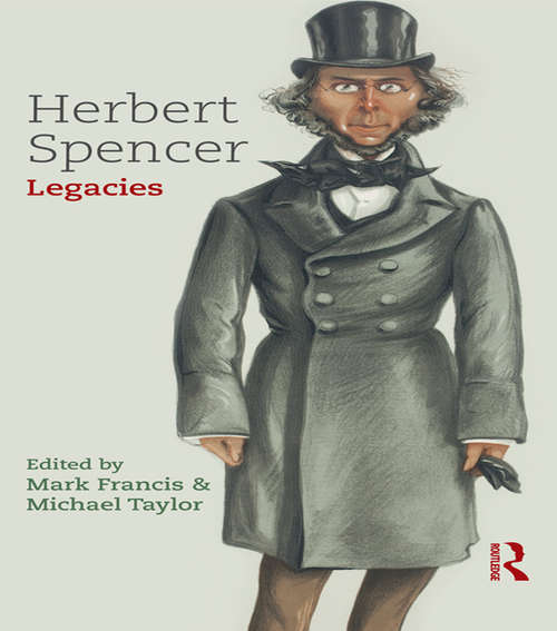 Book cover of Herbert Spencer: Herbert Spencer, 1820-1903 (Continuum Studies In British Philosophy Ser.)