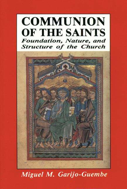 Book cover of Communion of the Saints: Foundation, Nature and Structure of the Church