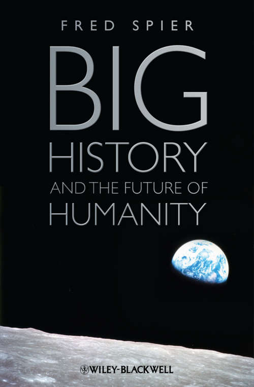 Book cover of Big History and the Future of Humanity