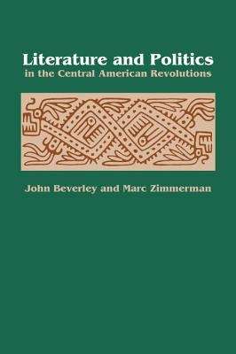 Literature and Politics in the Central American Revolutions