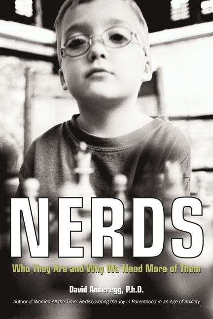 Book cover of Nerds: Who They Are and Why We Need More of Them