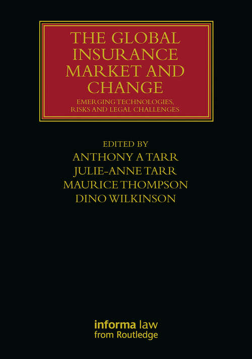 Book cover of The Global Insurance Market and Change: Emerging Technologies, Risks and Legal Challenges (Lloyd's Insurance Law Library)