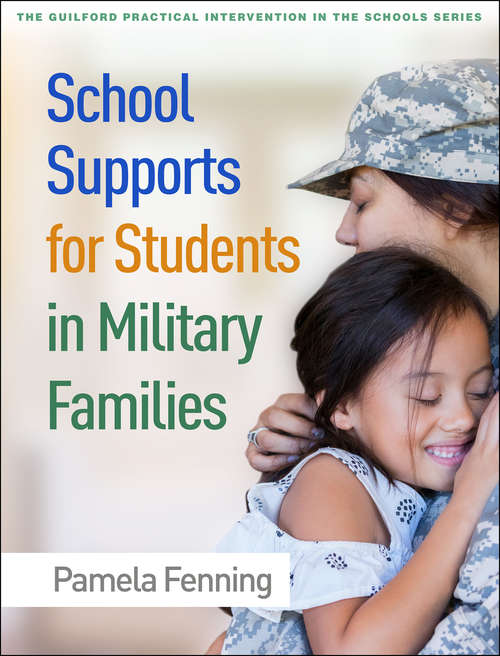 Book cover of School Supports for Students in Military Families (The Guilford Practical Intervention in the Schools Series)
