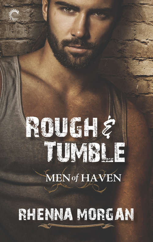 Book cover of Rough & Tumble: Under Pressure Her Sweetest Fortunes Wild Horse Springs The Last Di Sione Claims His Prize Rough And Tumble Renegade's Pride (Men Of Haven Ser. #1)