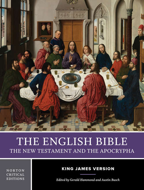 Book cover of The English Bible, King James Version: The New Testament and The Apocrypha (Vol. 2)  (Norton Critical Editions)