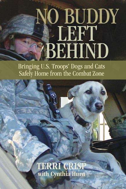 Book cover of No Buddy Left Behind: Bringing U. S. Troop's Dogs and Cats Safely Home from the Combat Zone