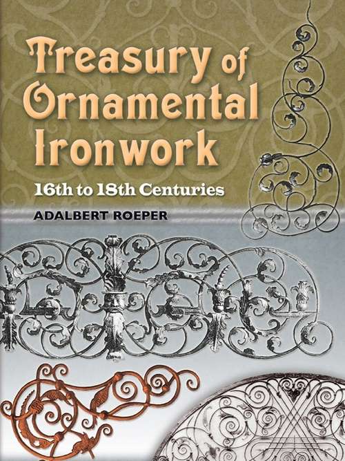 Book cover of Treasury of Ornamental Ironwork: 16th to 18th Centuries
