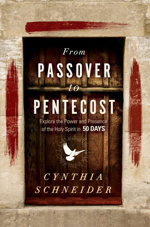 Book cover of From Passover to Pentecost: Explore the Power and Presence of the Holy Spirit in 50 Days