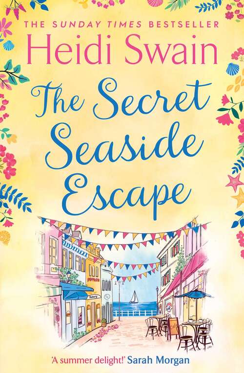 Book cover of The Secret Seaside Escape: Escape to the seaside with the most heart-warming, feel-good romance of 2020, from the Sunday Times bestseller!