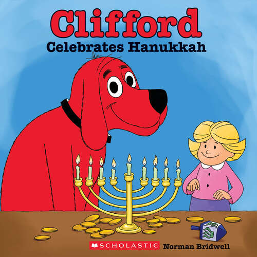 Book cover of Clifford Celebrates Hanukkah (Clifford Ser.)