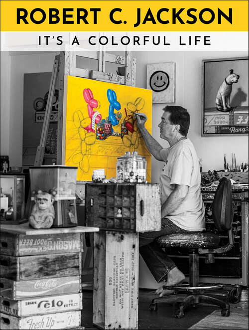 Book cover of Robert C. Jackson: It's a Colorful Life