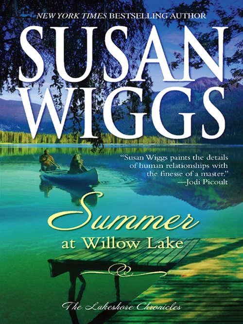 Book cover of Summer at Willow Lake (Lakeshore Chronicles #1)