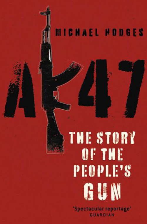 Book cover of AK47: The Story of the People's Gun