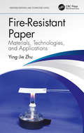 Fire-Resistant Paper: Materials, Technologies, and Applications (Emerging Materials and Technologies)