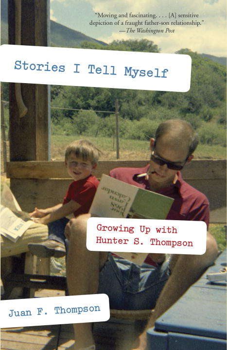 Book cover of Stories I Tell Myself: Growing Up with Hunter S. Thompson