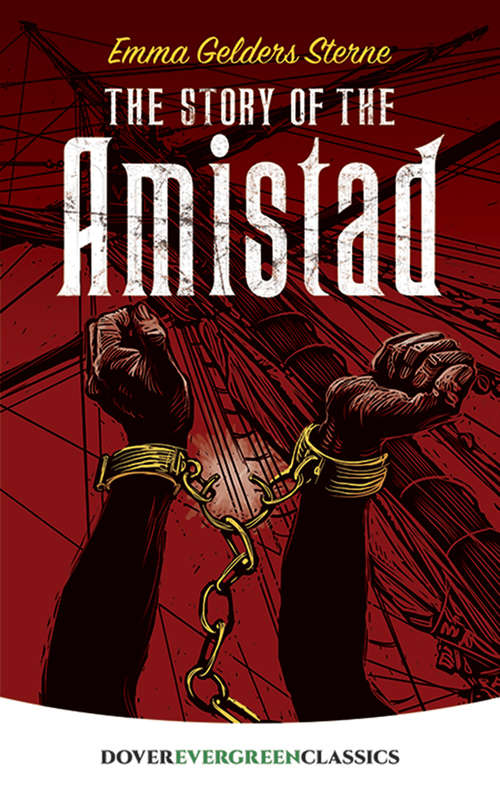 Book cover of The Story of the Amistad (Dover Children's Evergreen Classics)