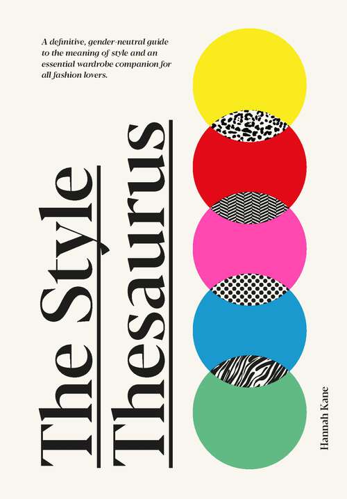 Book cover of The Style Thesaurus: A definitive, gender-neutral guide to the meaning of style and an essential wardrobe companion for all fashion lovers