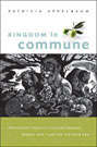 Book cover of Kingdom to Commune: Protestant Pacifist Culture between World War I and the Vietnam Era