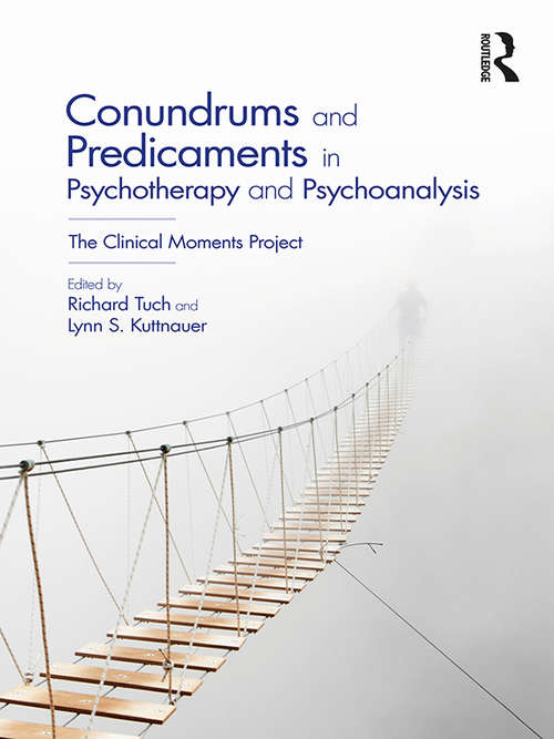 Book cover of Conundrums and Predicaments in Psychotherapy and Psychoanalysis: The Clinical Moments Project