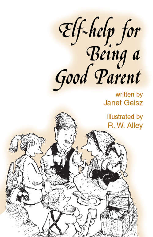 Book cover of Elf-help for Being a Good Parent