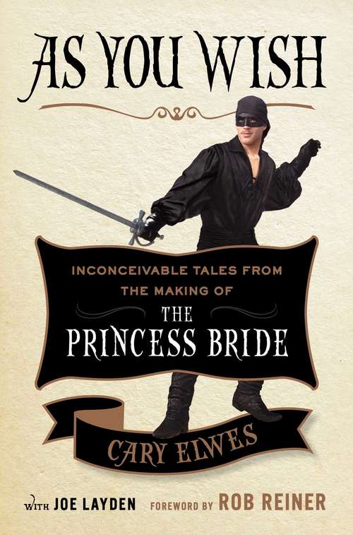 Book cover of As You Wish: Inconceivable Tales from the Making of The Princess Bride