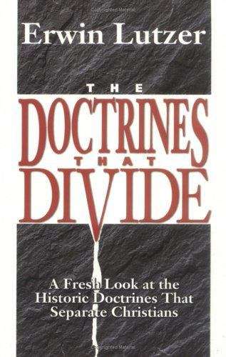 Book cover of The Doctrines That Divide: A Fresh Look at the Historic Doctrines That Separate Christians